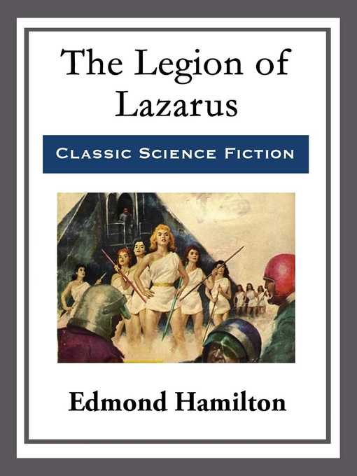 Title details for The Legion of Lazarus by Edmond Hamilton - Wait list